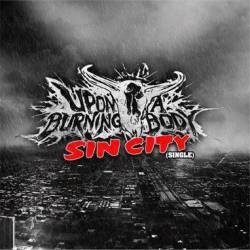 Upon A Burning Body : Sin City
